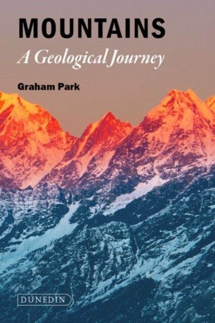 Mountains : The origins of the Earth’s mountain systems (Hardcover, New ed)