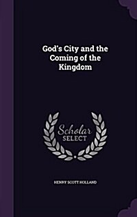 Gods City and the Coming of the Kingdom (Hardcover)