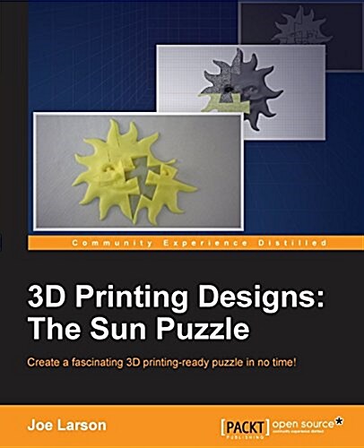 3D Printing Designs: The Sun Puzzle (Paperback)
