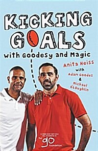 Kicking Goals with Goodesy & Magic (Paperback)