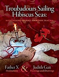 Troubadours Sailing Hibiscus Seas (Paperback)