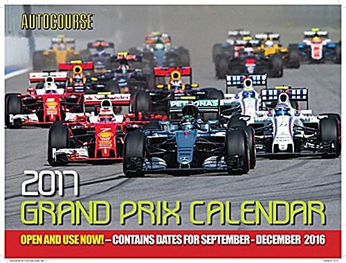 Autocourse 2017 Grand Prix Calendar : Contains Dates for September - December 2016 (Calendar)