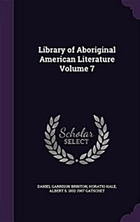 Library of Aboriginal American Literature Volume 7 (Hardcover)