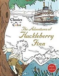 Classics to Color: The Adventures of Huckleberry Finn (Paperback)