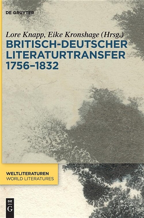 Britisch-Deutscher Literaturtransfer 1756-1832 (Hardcover)