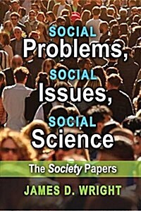 Social Problems, Social Issues, Social Science: The Society Papers (Hardcover)