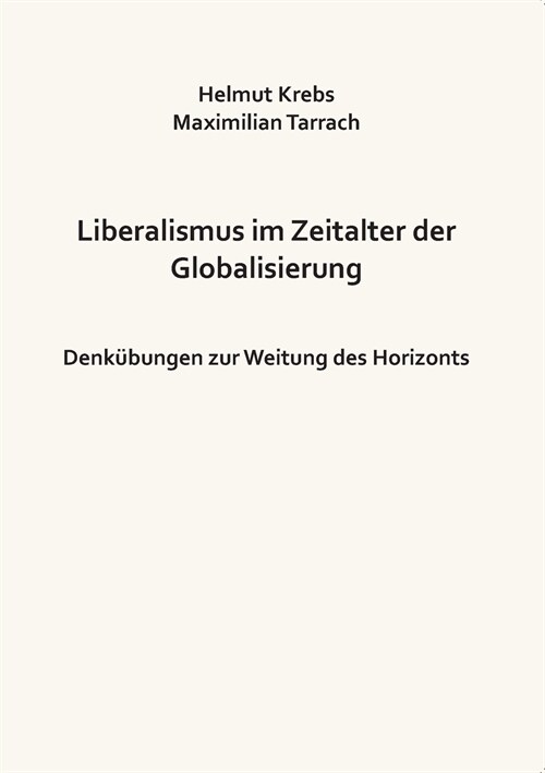 Liberalismus im Zeitalter der Globalisierung: Denk?ungen zur Weitung des Horizonts (Paperback)