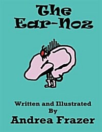 The Ear-Noz: An Illustrated Read-It-To-Me Book (Paperback)