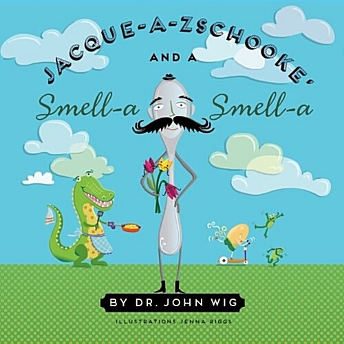Jacque a Zschooke and a Smell-A Smell-A (Paperback)