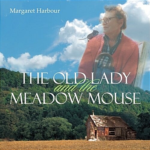 The Old Lady and the Meadow Mouse (Paperback)