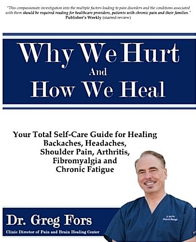 Why We Hurt and How We Heal: A Comprehensive Functional Medicine Guide to Healing Chronic Pain (Paperback)