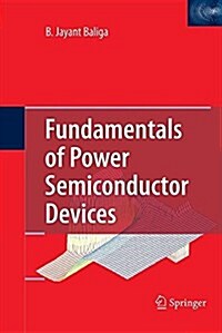 Fundamentals of Power Semiconductor Devices (Paperback)