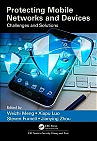 Protecting Mobile Networks and Devices: Challenges and Solutions (Hardcover)