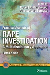 Practical Aspects of Rape Investigation: A Multidisciplinary Approach, Third Edition (Hardcover, 5)