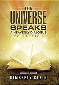 The Universe Speaks a Heavenly Dialogue: Collection (Hardcover)