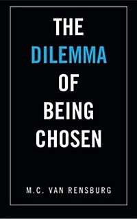 The Dilemma of Being Chosen (Paperback)