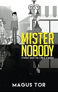 Mister Nobody: The Life of a Nobody (Paperback)