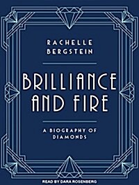 Brilliance and Fire: A Biography of Diamonds (MP3 CD)