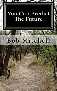 You Can Predict the Future: This Book Could Change Your Life (Paperback)