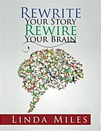 Rewrite Your Story Rewire Your Brain: Essays on Living and Healing with Mindfulness (Paperback)