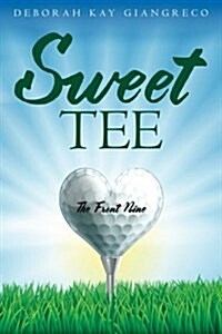 Sweet Tee: The Front Nine (Paperback)
