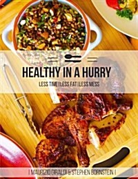 Healthy in a Hurry: Less Fat, Less Mess, Less Time (Paperback)