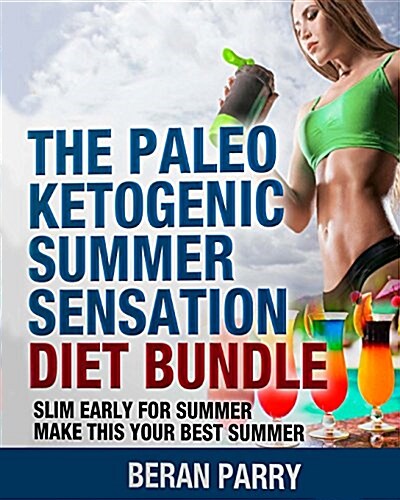 The Paleo Ketogenic Summer Sensation Diet Bundle (Paperback)