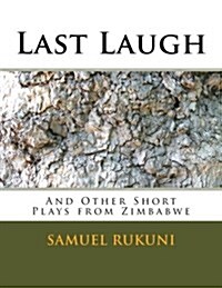 Last Laugh: Sunrise Plays from Zimbabwe (Paperback)