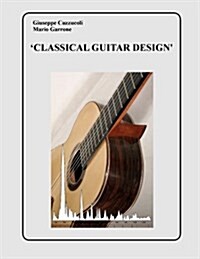 Classical Guitar Design (Paperback)