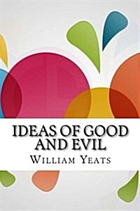 Ideas of Good and Evil (Paperback)