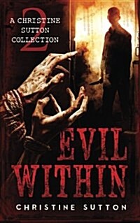 Evil Within: A Christine Sutton Collection (Paperback)