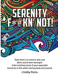 Serenity F*#kn Not (Adult Coloring Book) (Paperback)