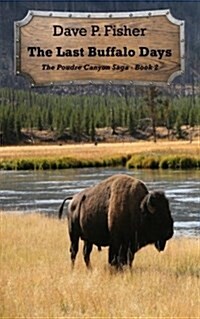 The Last Buffalo Days (Paperback)