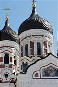 Church Cupolas in Tallinn, Estonia: Blank 150 Page Lined Journal for Your Thoughts, Ideas, and Inspiration (Paperback)