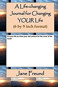 A Life-Changing Journal for Changing Your Life (Paperback)
