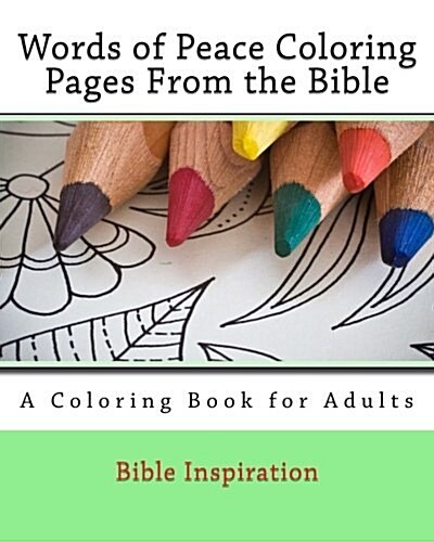 Words of Peace Coloring Pages from the Bible: A Coloring Book for Adults (Paperback)