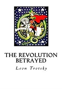The Revolution Betrayed: What Is the Soviet Union and Where Is It Going? (Paperback)