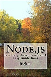 Node.Js: JavaScript Based Framework. Easy Guide Book (Paperback)