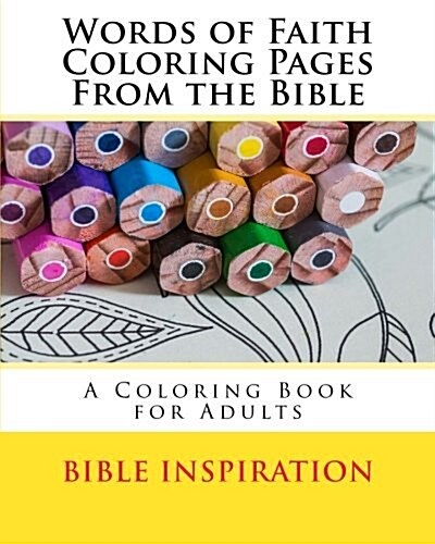 Words of Faith Coloring Pages from the Bible: A Coloring Book for Adults (Paperback)