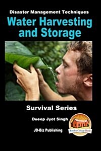 Disaster Management Techniques - Water Harvesting and Storage (Paperback)