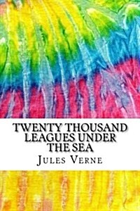 Twenty Thousand Leagues Under the Sea: Includes MLA Style Citations for Scholarly Secondary Sources, Peer-Reviewed Journal Articles and Critical Essay (Paperback)