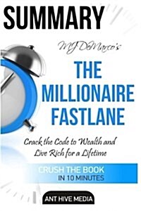 Mj DeMarcos the Millionaire Fastlane: Crack the Code to Wealth and Live Rich for a Lifetime - Summary (Paperback)