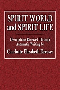 Spirit World and Spirit Life (Paperback)