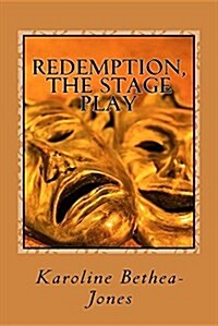 Redemption, the Stage Play: Adaptation of the Play ?Redemption? by Leo Tolstoy (Paperback)