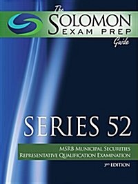 The Solomon Exam Prep Guide: Series 52 - Msrb Municipal Securities Representative Qualification Examination (Paperback, 3)