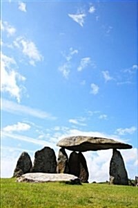 Pentre Ifan Prehistoric Burial Chamber Pembrokeshire Wales UK Journal: 150 Page Lined Notebook/Diary (Paperback)