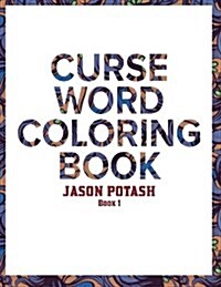 Curse Word Coloring Book for Adults ( Vol. 1) (Paperback)