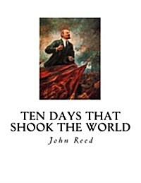 Ten Days That Shook the World (Paperback)