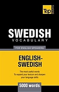 Swedish Vocabulary for English Speakers - 5000 Words (Paperback)