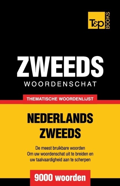 Thematische Woordenschat Nederlands-Zweeds - 9000 Woorden (Paperback)